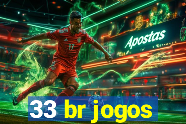 33 br jogos