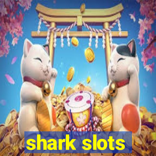 shark slots