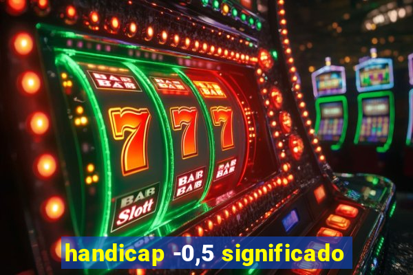 handicap -0,5 significado