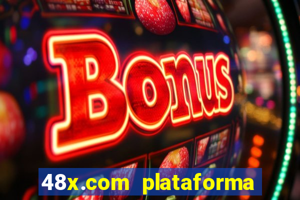 48x.com plataforma de jogos