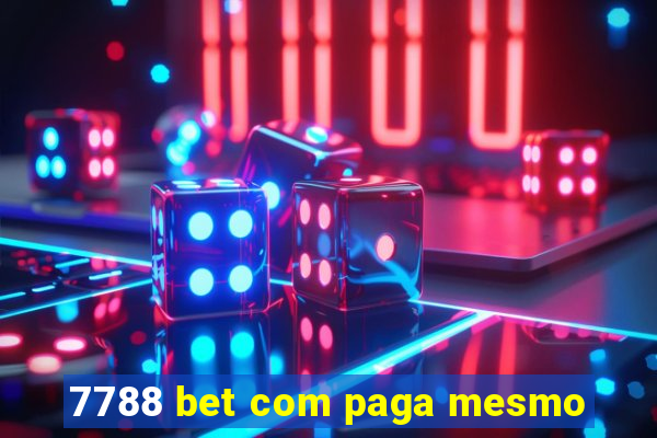 7788 bet com paga mesmo