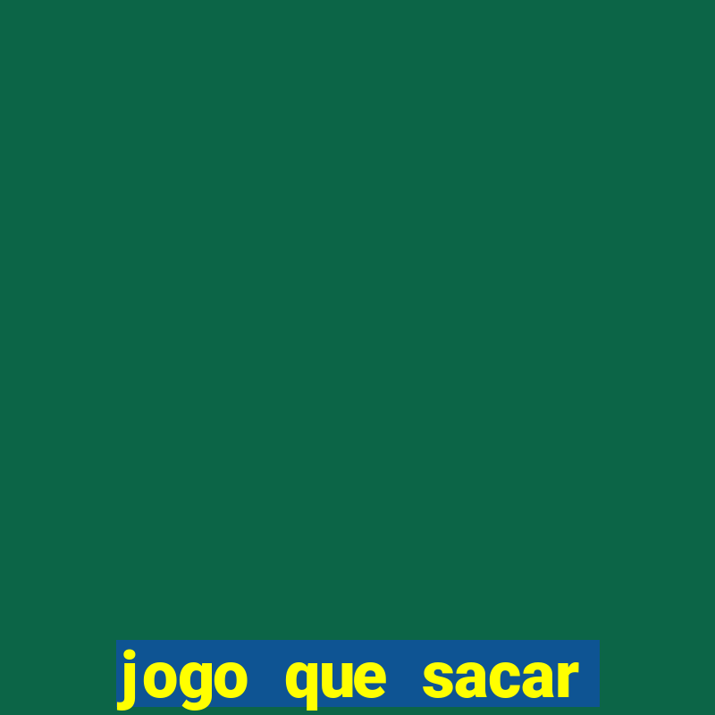 jogo que sacar dinheiro de verdade