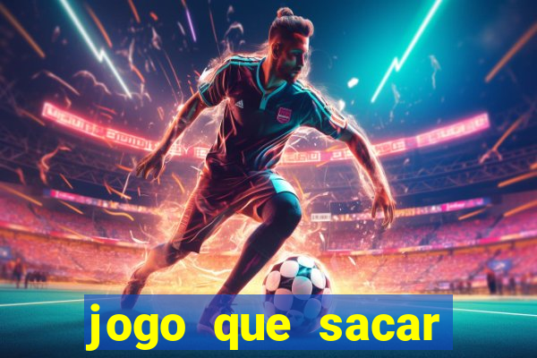 jogo que sacar dinheiro de verdade