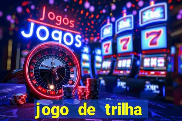 jogo de trilha para imprimir