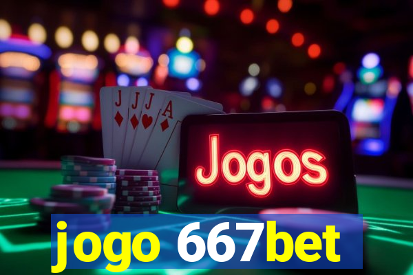 jogo 667bet