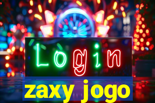 zaxy jogo