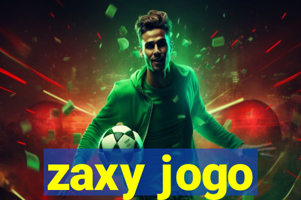 zaxy jogo