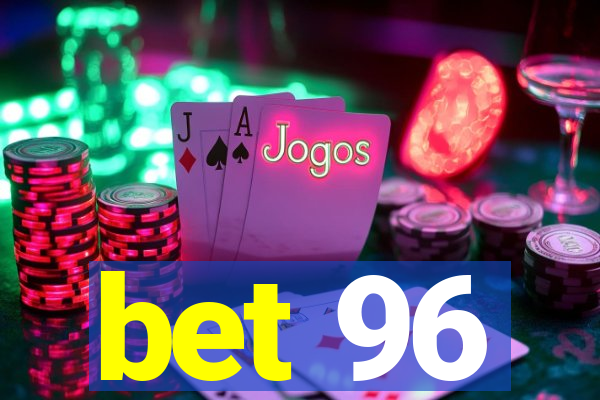 bet 96