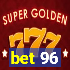 bet 96