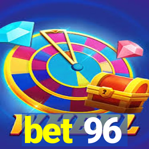 bet 96