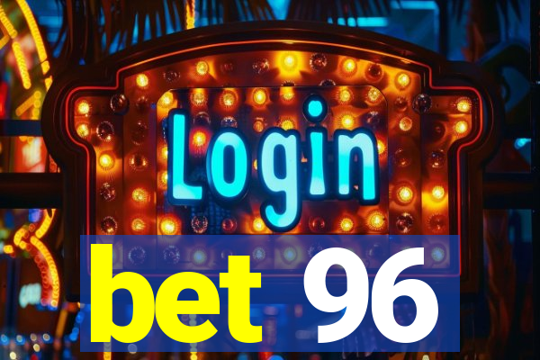 bet 96