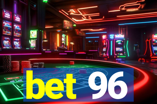 bet 96