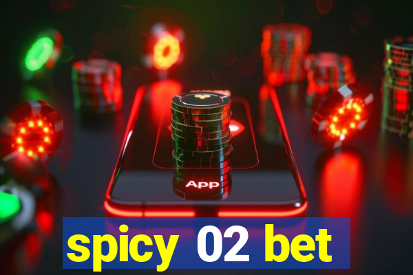 spicy 02 bet