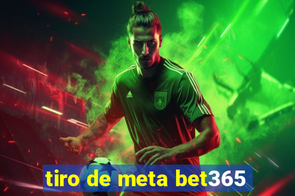 tiro de meta bet365