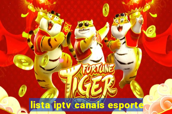 lista iptv canais esporte