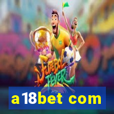 a18bet com