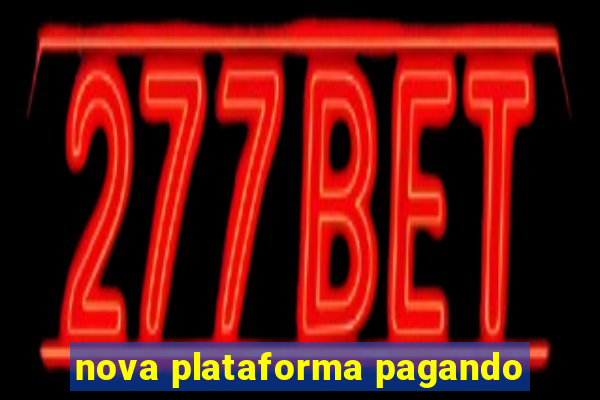 nova plataforma pagando