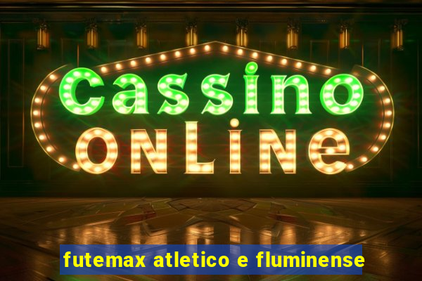 futemax atletico e fluminense