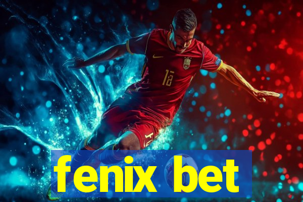 fenix bet