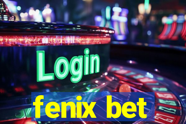 fenix bet