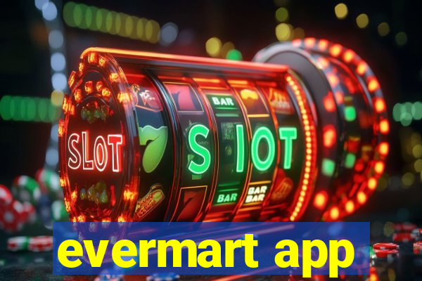 evermart app