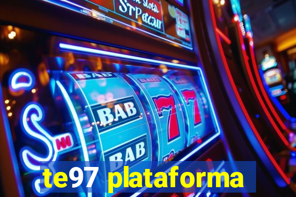 te97 plataforma