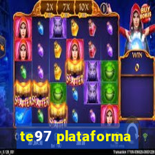 te97 plataforma