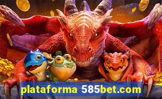 plataforma 585bet.com