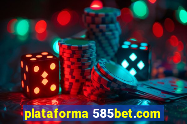 plataforma 585bet.com