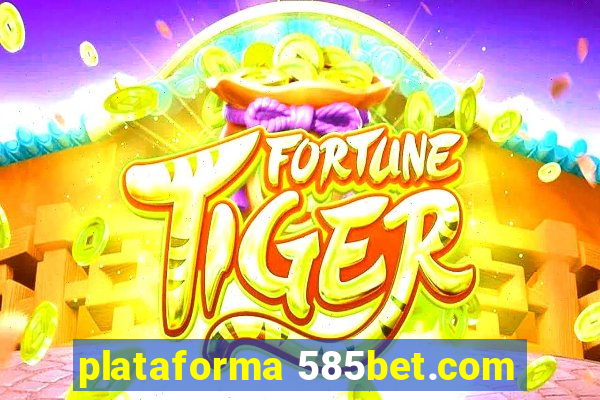 plataforma 585bet.com