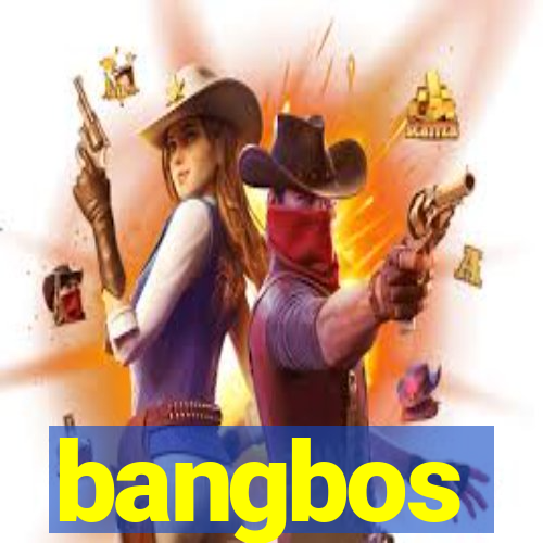 bangbos