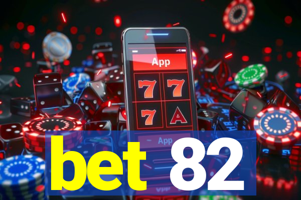 bet 82