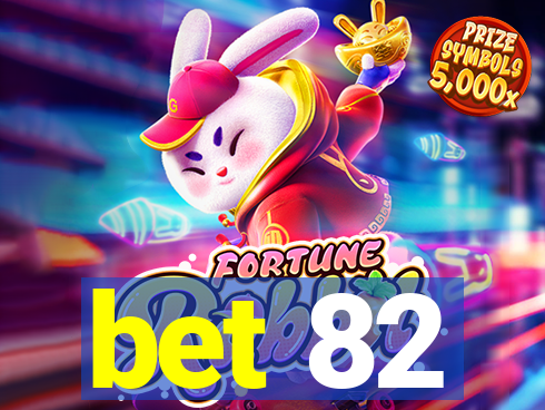 bet 82