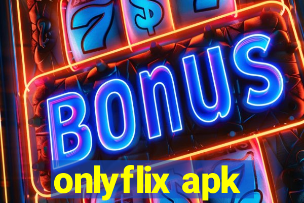 onlyflix apk