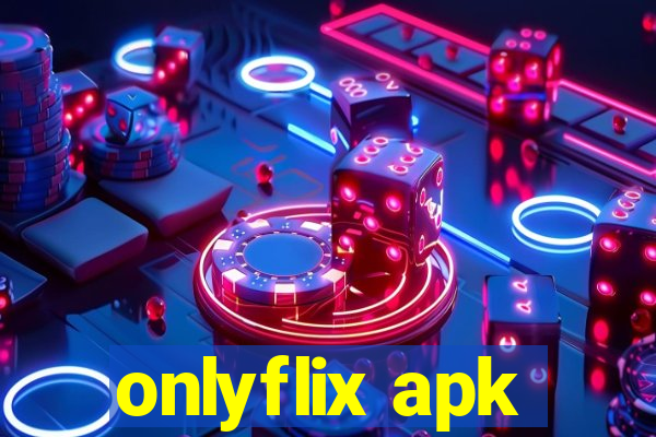 onlyflix apk