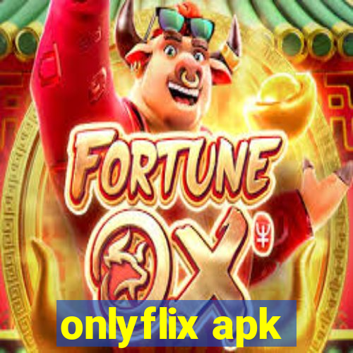 onlyflix apk