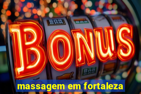 massagem em fortaleza