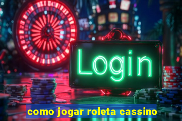 como jogar roleta cassino