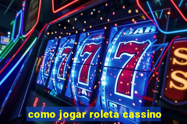 como jogar roleta cassino