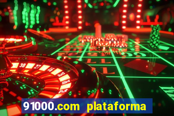 91000.com plataforma de jogos