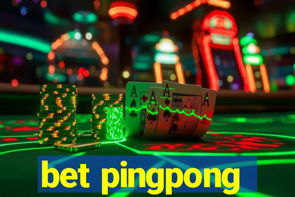 bet pingpong