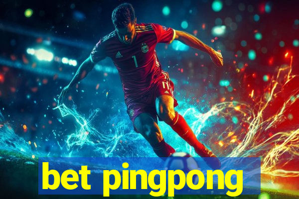 bet pingpong