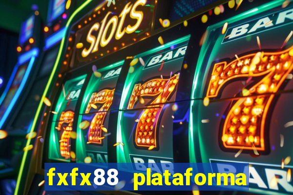 fxfx88 plataforma de jogos