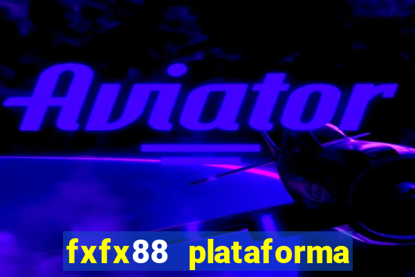 fxfx88 plataforma de jogos