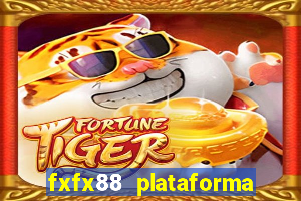 fxfx88 plataforma de jogos