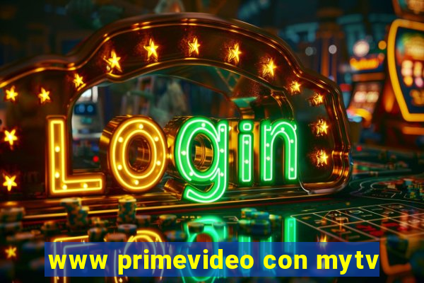 www primevideo con mytv