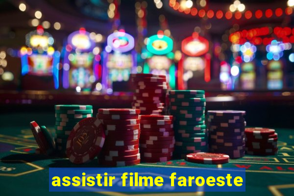 assistir filme faroeste