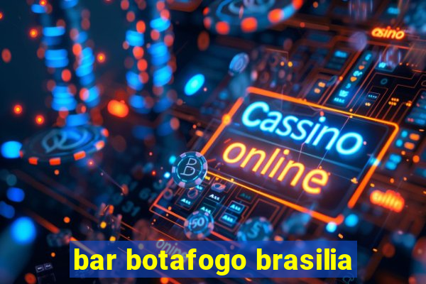 bar botafogo brasilia