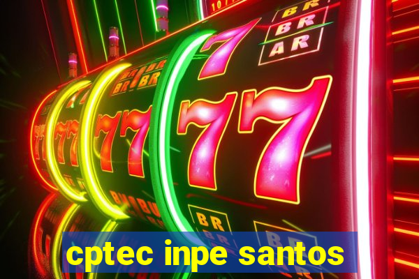 cptec inpe santos