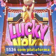 5536 com plataforma